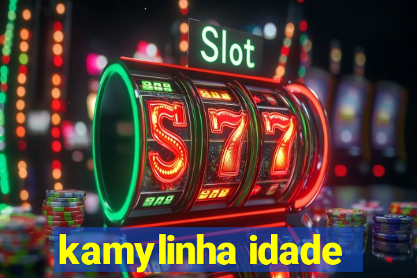kamylinha idade